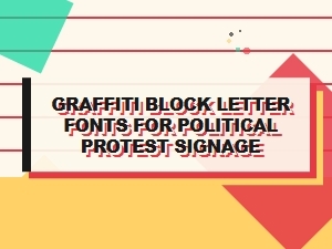 Block Letter Fonts for Political Protest Signage