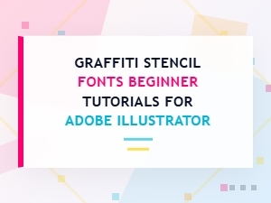 Getting Started with Graffiti Stencil Fonts in Adobe Illustrator