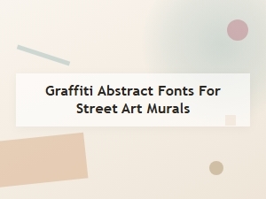 Mastering Abstract Graffiti Fonts for Dynamic Murals