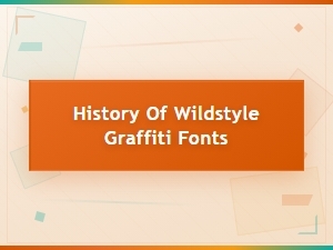 The Evolution of Wildstyle Graffiti Lettering